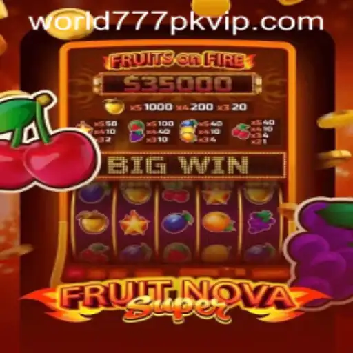 Dive into the Exciting World of FruitNovaSuper and World777PK