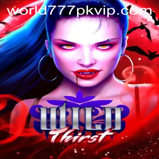 Exploring the Exciting World of WildThirst: A Journey with World777PK